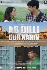 Ab Dilli Dur Nahin (2023) Hindi